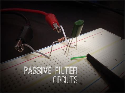 Passive Filter Circuits : 4 Steps 